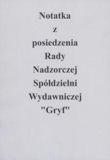 [Notatka z posiedzenia Rady Nadzorczej Spółdzielni Wydawniczej "Gryf"]. [Incipit]: Na wniosek Zarządu skreśla się z listy