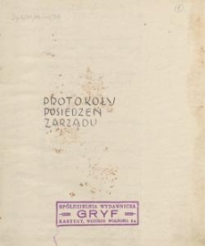 Protokoły posiedzeń Zarządu. Sp&oacute;łdzielnia Wydawnicza Gryf