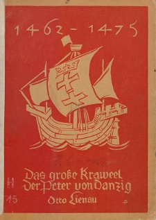 Das grosse Kraweel der Peter von Danzig 1462-1475 : ein Beitrag zur Geschichte deutscher Seegeltung H. 6