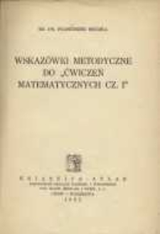 Wskazówki metodyczne do ,,Ćwiczeń matematycznych cz. I''