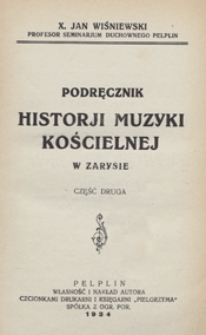 Podręcznik historji muzyki kościelnej w zarysie. cz.2, historja muzyki wielogłosowej /