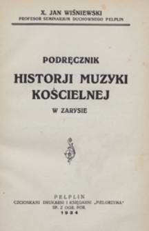 Podręcznik historji muzyki kościelnej w zarysie. cz.1, historia muzyki jednogłosowej