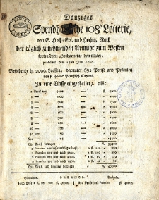 Danziger Spendhaussche 108te Lotterie : von E. [...] Rath der täglich zunehmenden Urmuth zum Besten fortzusetzen Hochgeneigt bewilliget; publiciret den 17ten Julii 1760