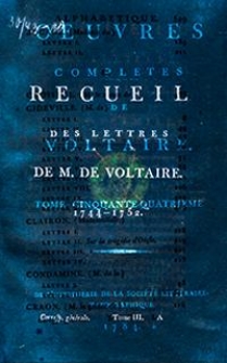 Oeuvres Completes De Voltaire. T. 54, [Corresp. generale. Tome III, Recueil des lettres de M. de Voltaire 1744-1752]