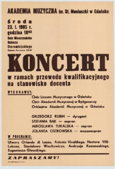 Koncert w ramach przewodu kwalifikacyjnego na stanowisko docenta : środa, 23. I. 1985 r., godzina 18.00 : Sala Mieszczańska Ratusza Staromiejskiego, Gdańsk, Korzenna 33/35