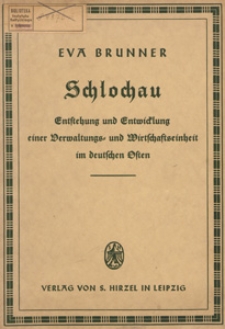 Schlochau : Entstehung und Entwick'lung einer Verwaltungs- und Wirtschaftseinheit im deutschen Osten
