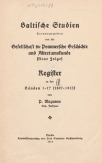 Baltische Studien herausgegeben von der Geselschaft f&uuml;r Pommersche Geschichte und Altertumskunde (Neue Folge) : Register zu den B&auml;nden 1-17 (1897-1913)
