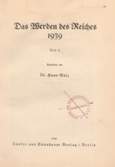 Das Werden des Reiches 1939. T. 2 / bearb. von Hans Volz