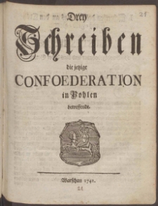 Drey Schreiben die jetzige Confoederation in Pohlen betreffende