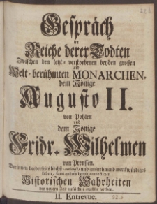 Gespräch im Reiche derer Todten Zwischen den letzt-verstorbenen beyden grossen und Welt-berühmten Monarchen, dem Krönige Augusto II. von Pohlen, und dem Krönige Fridr. Wilhelmen von Preussen