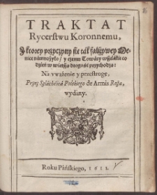 Traktat Rycerstwu Koronnemu, Ktorey przyczyny sie tak fałszywey Menice namnożyło, y czemu Towary wszelakie co dzień w więtszą drogość przychodzą