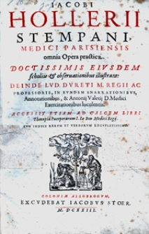 Iacobi Hollerii Stempani, Medici Parisiensis omnia Opera practica