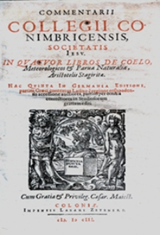 Commentarii Collegii Conimbricensis, Societatis Iesv, In Qvatvor Libros De Coelo, Meteorologicos et Parua Naturalia, Aristotelis Stagiritae.