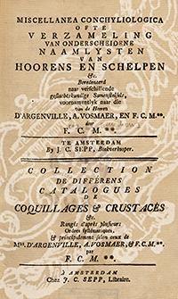 Catalogus Musei Leersiani ofte systematische naamlyst van eene uitmuntende Verzameling van hoorens en doublet-schelpen en verdere inhoud &c. : nagelaaten door wylen den Heer Arnoudleers, in zyn Wel Ed: Gestr. leeven Heere van Ameyde en Herlaar, [...] = Catalogue systematique et raisonne ou liste detaillee d'une magnifique Collection de coquillages et crustaces [...]