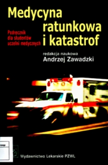 Medycyna ratunkowa i katastrof : podręcznik dla studentów uczelni medycznych