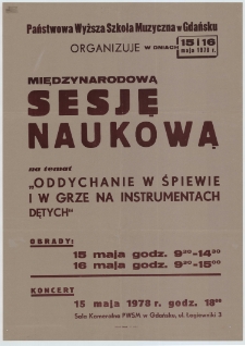 Państwowa Wyższa Szkoła Muzyczna w Gdańsku organizuje w dniach 15 i 16 maja 1978 r. Międzynarodową Sesję Naukową na temat "Oddychanie w śpiewie i w grze na instrumentach dętych"
