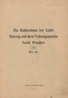 Die Besitznahme der Stadt Danzig und ihrer Festungswerke durch Preussen