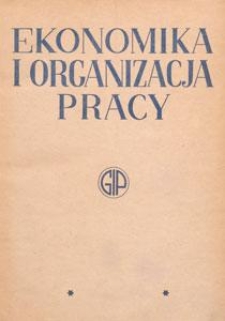 Ekonomika i Organizacja Pracy : organ Instytutu Ekonomiki i Organizacji Przemysłu, 1953.04 nr 4