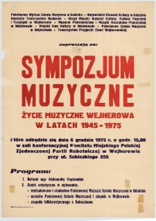 Państwowa Wyższa Szkoła Muzyczna w Gdańsku, Wojewódzki Ośrodek Kultury w Gdańsku, Gdańskie Towarzystwo Naukowe, Urząd Miejski Wydział Kultury, Kultury Fizycznej i Turystyki w Wejherowie, Muzeum Piśmienictwa i Muzyki Kaszubsko-Pomorskiej w Wejherowie, Miejski Dom Kultury w Wejherowie, Państwowa Szkoła Muzyczna w Wejherowie, Towarzystwo Przyjaciół Ziemi Wejherowskiej zapraszają na Sympozjum Muzyczne "Życie muzyczne Wejherowa w latach 1945-1975" : które odbędzie się dnia 6 grudnia 1975 r. o godz. 15.00 w sali konferencyjnej Komitetu Miejskiego Polskiej Zjednoczonej Partii Robotniczej w Wejherowie przy ul. Sobieskiego 255.