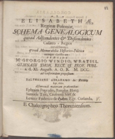 Elisabethæ, Reginæ Poloniæ, Schema Genealogicum quoad Adscendentes & Descendentes Cæsareo-Regios curiosissimum ...