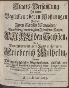 Staats-Versam[m]lung In denen Begl&uuml;ckten oberen Wohnungen Zwischen Zwey Grossen Monarchen, Dem Allerglorw&uuml;rdigsten R&ouml;mischen Kayser, Carl den Sechsten, Und Dem Ruhmw&uuml;rdigsten K&ouml;nig in Preussen, Friederich Wilhelm ...