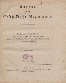 Auszug aus dem Gesetz-Buche Napoleons : zum Gebrauch der Civilstandsbeamten im Danziger Freystaate, gemäß dem Publikations-Patente vom 16ten Dezember 1808