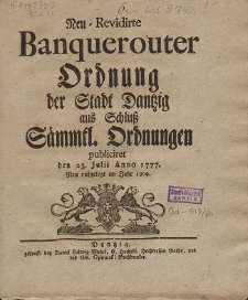 Neu-Revidirte Banquerouter Ordnung der Stadt Danzig aus Schluß Sämmtl. Ordnungen : publiciret den 23. Julii Anno 1777