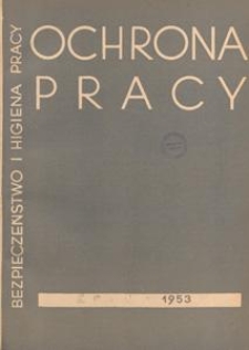 Ochrona Pracy : bezpieczeństwo i higiena pracy : organ Ministerstwa Pracy i Opieki Społecznej i Centralnego Instytutu Ochrony Pracy, 1953.11 nr 11