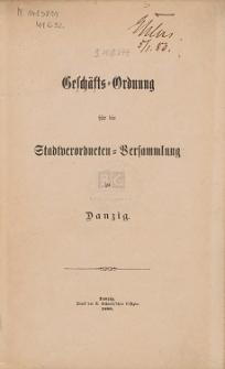 Geschäfts-Ordnung für die Stadtverordneten-Versammlung zu Danzig : 1880