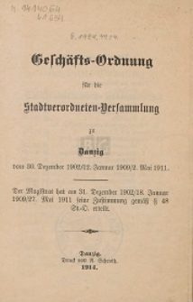 Geschäfts-Ordnung für die Stadtverordneten-Versammlung zu Danzig vom 30. Dezember 1902/12. Januar 1909/2. Mai 1911