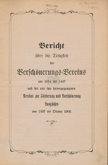 Bericht &uuml;ber die T&auml;tigkeit des Versch&ouml;nerungs-Vereins von 1894 bis 1897 und des aus ihm hervorgegangen Vereins zur F&ouml;rderung und Versch&ouml;nerung Langfuhrs von 1897 bis Oktober 1903