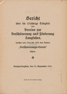 Bericht &uuml;ber die 25j&auml;hrige T&auml;tigkeit des Vereins zur Versch&ouml;nerung und F&ouml;rderung Langfuhrs, welcher von 1894 bis 1898 den Namen "Versch&ouml;nerungs-Verein" f&uuml;hrte