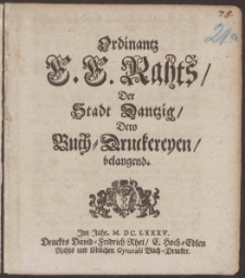 Ordinantz E. E. Rahts, Der Stadt Dantzig, Dero Buch-Druckereyen, belangend