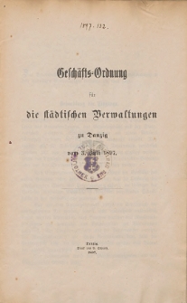 Geschäfts-Ordnung für die städtischen Verwaltungen zu Danzig vom 3. Juli 1897