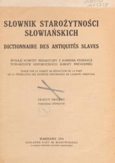 Słownik starożytności słowiańskich : zeszyt próbny = Dictionnaire des antiquités slaves : fascicule d'épreuve