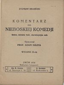 Zygmunt Krasiński : komentarz do "Nieboskiej komedji" : geneza, dokładna treść, charakterystyka osób
