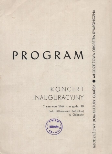 Koncert inauguracyjny : 7 czerwca 1964 r. o godz. 10 : sala Filharmonii Bałtyckiej w Gdańsku : program