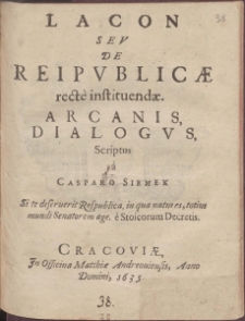 Lacon Sev De Reipvblic&aelig; recte instituend&aelig;, Arcanis, Dialogvs