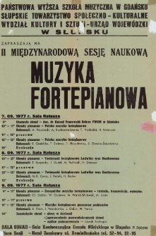 Państwowa Wyższa Szkoła Muzyczna w Gdańsku, Słupskie Towarzystwo Społeczno-Kulturalne, Wydział Kultury i Sztuki - Urząd Wojewódzki w Słupsku : zapraszają na II Międzynarodową Sesję Naukową "Muzyka Fortepianowa" : 7.09.1977 r. Sala Ratusza