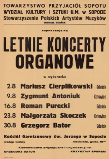 Towarzystwo Przyjaci&oacute;ł Sopotu, Wydział Kultury i Sztuki U.M. w Sopocie, Stowarzyszenie Polskich Artyst&oacute;w Muzyk&oacute;w, oddział Gdańsk : zapraszają na Letnie Koncerty Organowe