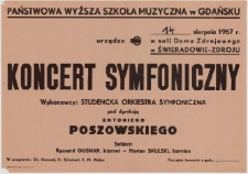 Państwowa Wyższa Szkoła Muzyczna w Gdańsku urządza 14 sierpnia 1967 r. w sali Domu Zdrojowego w Świeradowie-Zdroju koncert symfoniczny