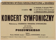 Państwowa Wyższa Szkoła Muzyczna w Gdańsku urządza w niedzielę, 6 sierpnia 1967 r. w sali Domu Zdrojowego w Świeradowie-Zdroju koncert symfoniczny