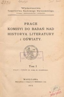 Prace Komisyi do Badań nad Historyą Literatury i Oświaty. T. 1