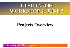 CESURA 2003 Workshop 2: June 5. Projects Overview
