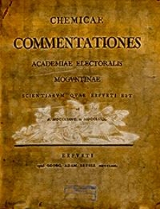 Chemicae commentationes Academiae Electoralis Moguntinae scientiarum quae Erfurti est ad A. MDCCLXXVIII et MDCCLXXIX.