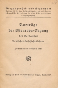 Vorträge der Osteuropa-Tagung des Verbandes Deutscher Geschichtslehrer zu Breslau am 5. Oktober 1926