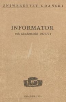 Informator na rok akademicki 1973-1974 / Uniwersytet Gdański