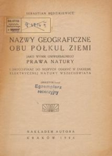 Nazwy geograficzne obu półkul ziemi jako wynik uniwersalnego prawa natury i drogowskaz do nowych odkryć w zakresie elektrycznej natury wszechświata