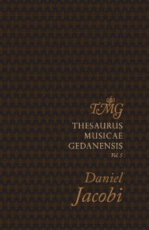 Thesaurus Musicae Gedanensis vol.5 : Missa ; Der Herr erhöre dich in der Not ; Pax aeterna Daniel Jacobi