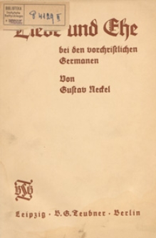 Liebe und Ehe : bei den vorchristlichen Germanen